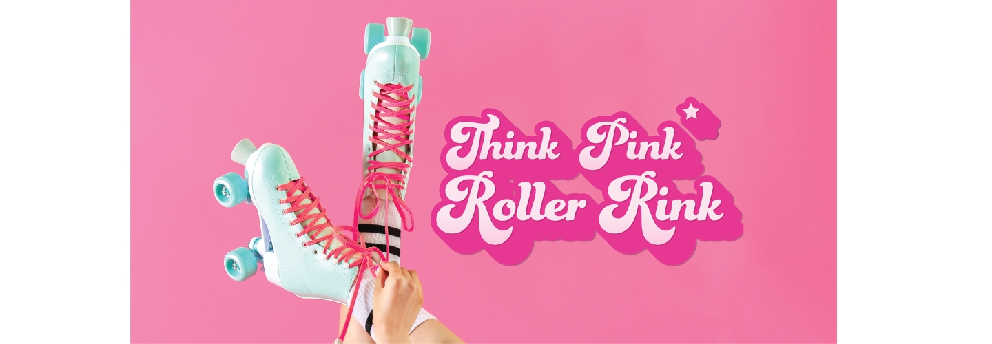 Think Pink Roller Rink