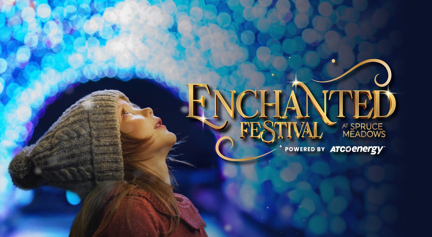 Enchanted Festival at Spruce Meadows, powered by ATCO Energy